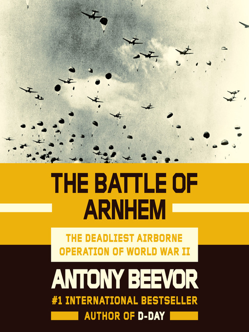 Title details for The Battle of Arnhem by Antony Beevor - Wait list